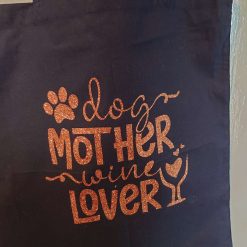"Dog mother, Wine lover"Cotton Tote Bags ( Different colours and  designs available)