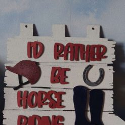 I'd rather be Horse Riding, hanging plaque