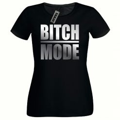 Bitch Mode t shirt, Ladies Fitted t shirt, Silver Print Women's Tee Shirt