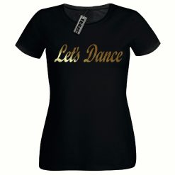 Let's Dance t shirt, Ladies Fitted t shirt, Gold Print Women's Tee Shirt