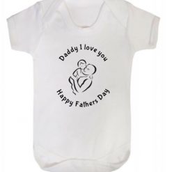 Daddy I Love You - Happy fathers Day - Baby Vest