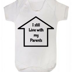 I still live with my Parents - Baby Vest