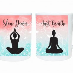 Yoga pose mug Slow Down Just Breathe yoga mug gift