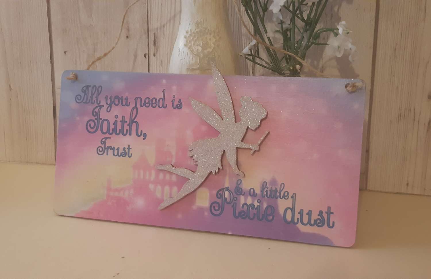 Faith, trust and Pixie dust wall hanging plaque. 3D MDF glitter fairy