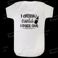 I Drink Till I Pass Out