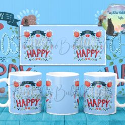 Today I choose to be Happy mug
