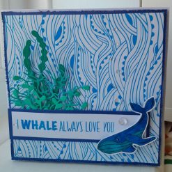"I WHALE ALWAYS LOVE YOU" cute card.