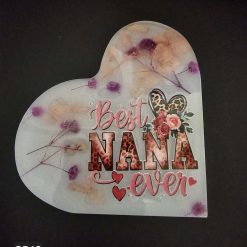 Best Nana ever heart plaque