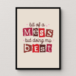 Bit Of A Mess Wall Art Poster Print