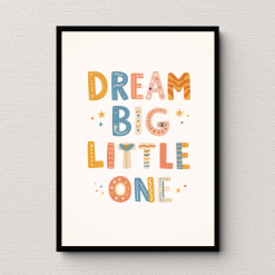 Dream Big Little One Wall Art Poster Print