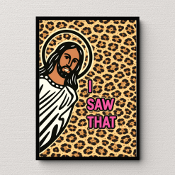 Jesus I Saw That Leopard Print Wall Art Poster Print