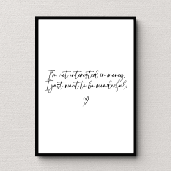 Not Interested In Money Wall Art Poster Print