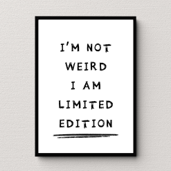 Not Weird Wall Art Poster Print