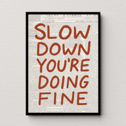 Slow Down Newspaper Wall Art Poster Print