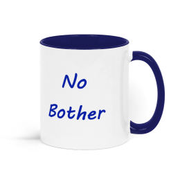 No Bother Coffee Mug - Blue and White 1 No Bother Coffee Mug - Blue and White 1