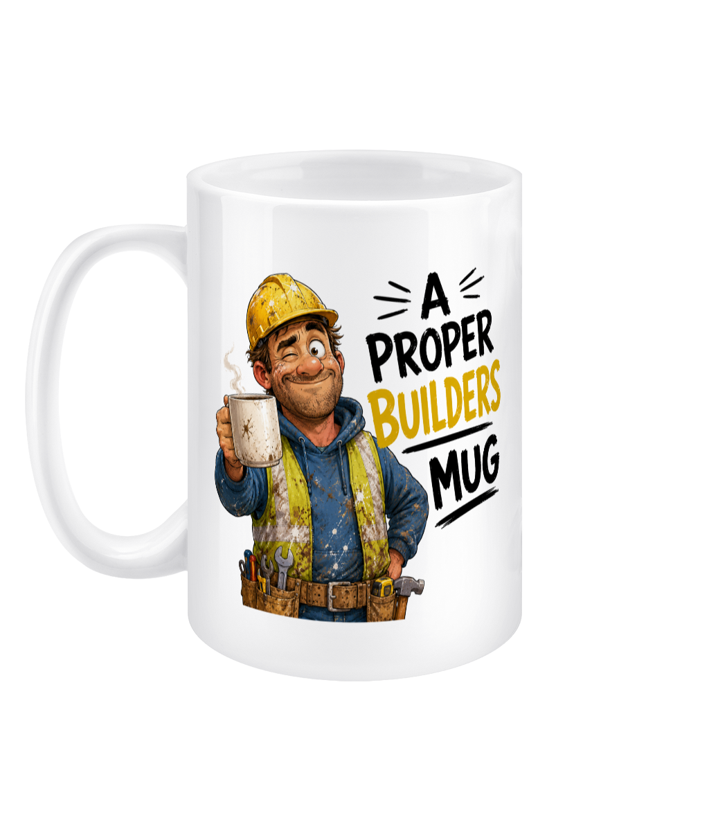 A Proper Builders Mug Coffee Mug - White A Proper Builders Mug Coffee Mug - White