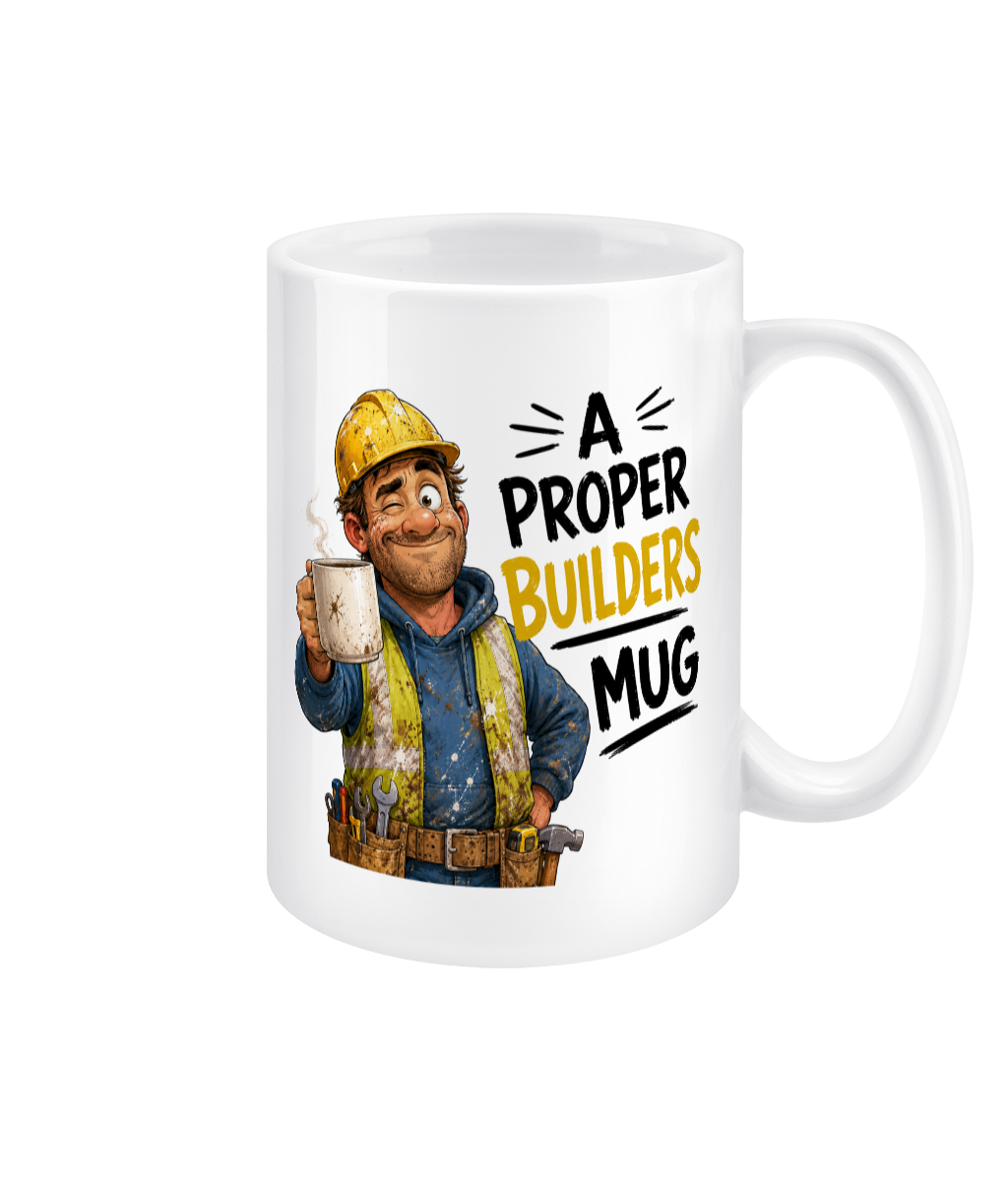 A Proper Builders Mug Coffee Mug - White A Proper Builders Mug Coffee Mug - White