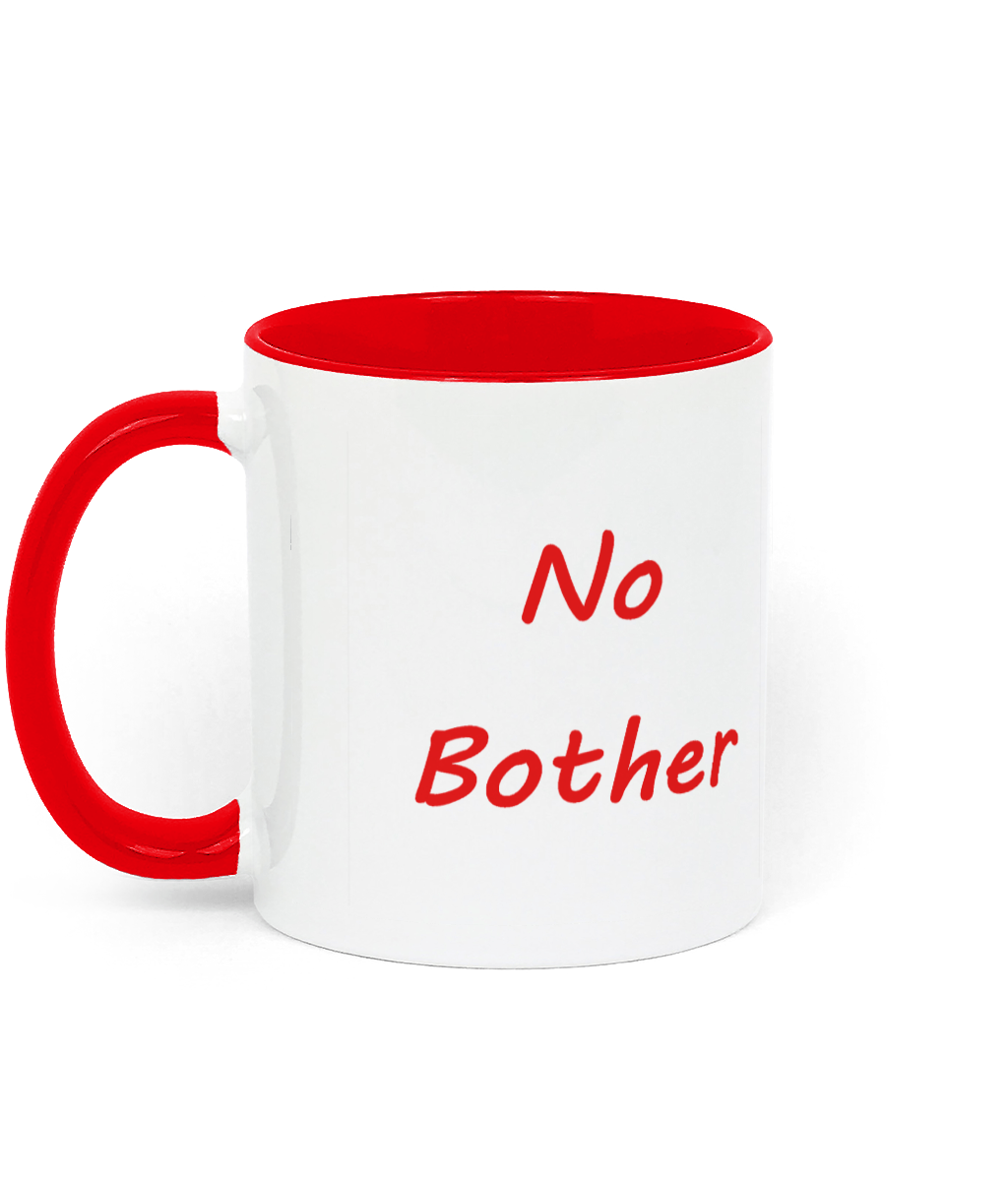 No Bother Coffee Mug - Red and White No Bother Coffee Mug - Red and White