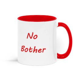No Bother Coffee Mug - Red and White 1 No Bother Coffee Mug - Red and White 1