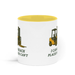 I Can Reach Places You Can't Forklift Coffee Mug - Yellow and White 2 I Can Reach Places You Can't Forklift Coffee Mug - Yellow and White 2