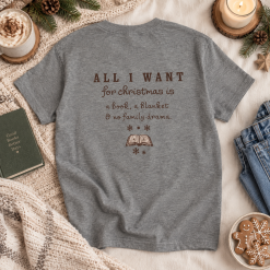 Christmas Book Lover T Shirt – All I Want for Christmas Is a Book, a Blanket & No Family Drama – Funny Reader Gift