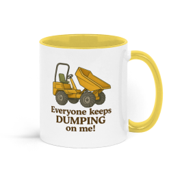 Everyone Keeps Dumping On Me Dumper Coffee Mug - Yellow and White 1