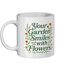 Your Garden Smiles With Flowers 101 Coffee Mug - White